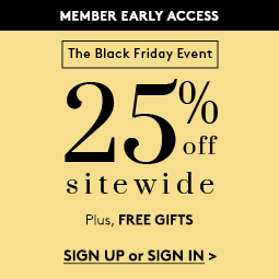 The Black Friday Event - 25% off sitewide + free shipping for members