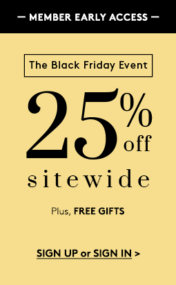 The Black Friday Event - 25% off sitewide + free shipping for members